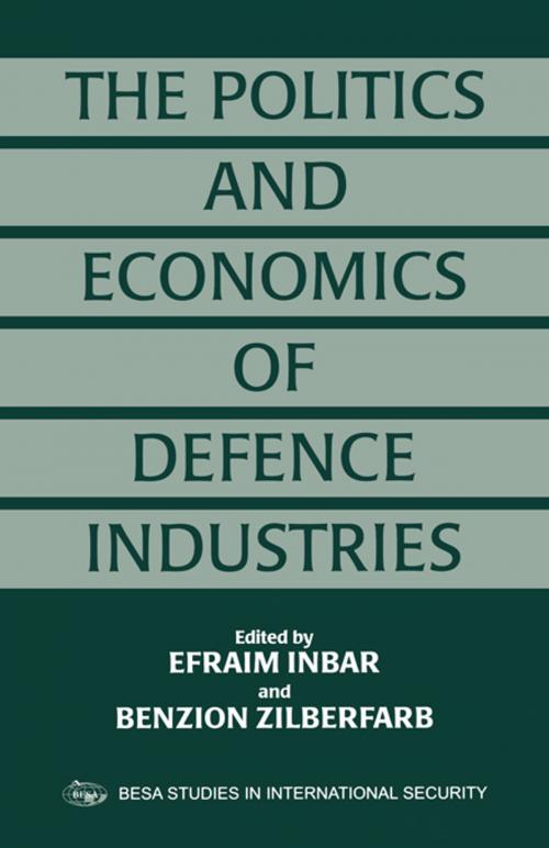 Cover of the book The Politics and Economics of Defence Industries by , Taylor and Francis