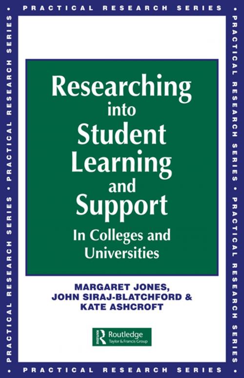 Cover of the book Researching into Student Learning and Support in Colleges and Universities by Jones, Margaret, Siraj-Blatchford, John (both Lecturers, Westminster College, Oxford University), Taylor and Francis