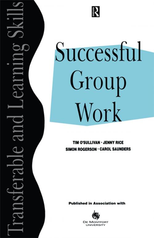 Cover of the book Successful Group Work by Tim O'Sullivan, Jenny Rice, Simon Rogerson, Carol Saunders, Taylor and Francis