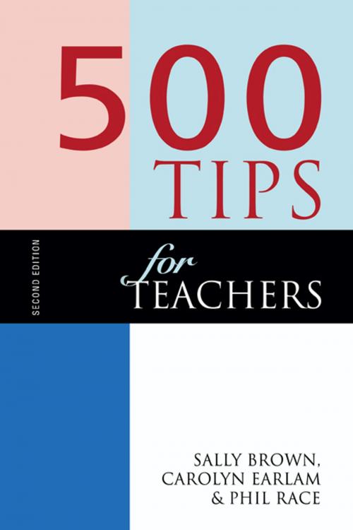 Cover of the book 500 Tips for Teachers by Brown, Sally, Earlam, Carolyn, Race, Phil, Taylor and Francis
