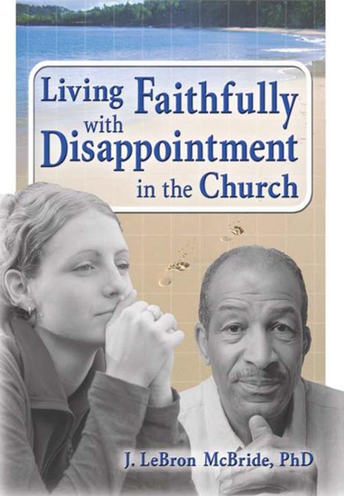 Cover of the book Living Faithfully with Disappointment in the Church by J. LeBron McBride, Taylor and Francis