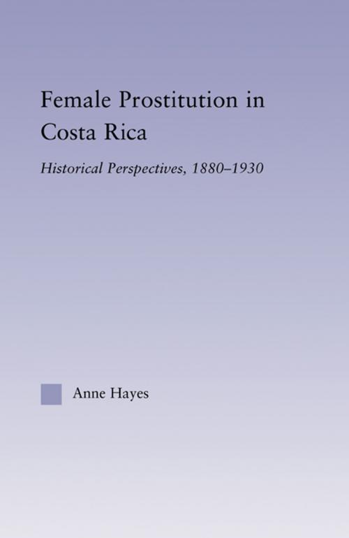 Cover of the book Female Prostitution in Costa Rica by Anne Hayes, Taylor and Francis