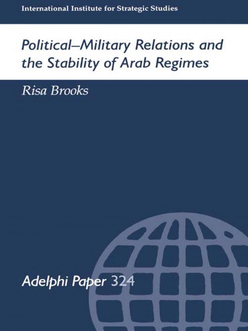 Cover of the book Political-Military Relations and the Stability of Arab Regimes by Risa Brooks, Taylor and Francis
