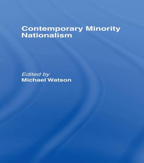 Cover of the book Contemporary Minority Nationalism by , Taylor and Francis