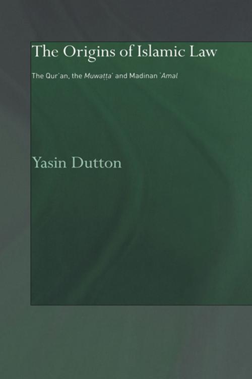 Cover of the book The Origins of Islamic Law by Yasin Dutton, Taylor and Francis