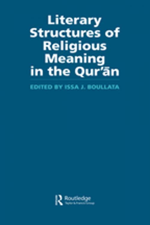 Cover of the book Literary Structures of Religious Meaning in the Qu'ran by Issa J Boullata, Taylor and Francis