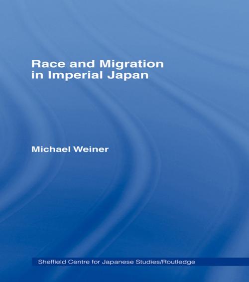 Cover of the book Race and Migration in Imperial Japan by Michael Weiner, Taylor and Francis