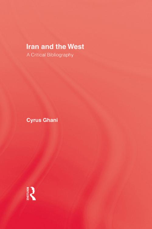 Cover of the book Iran & The West by Ghani, Taylor and Francis