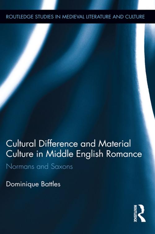 Cover of the book Cultural Difference and Material Culture in Middle English Romance by Dominique Battles, Taylor and Francis