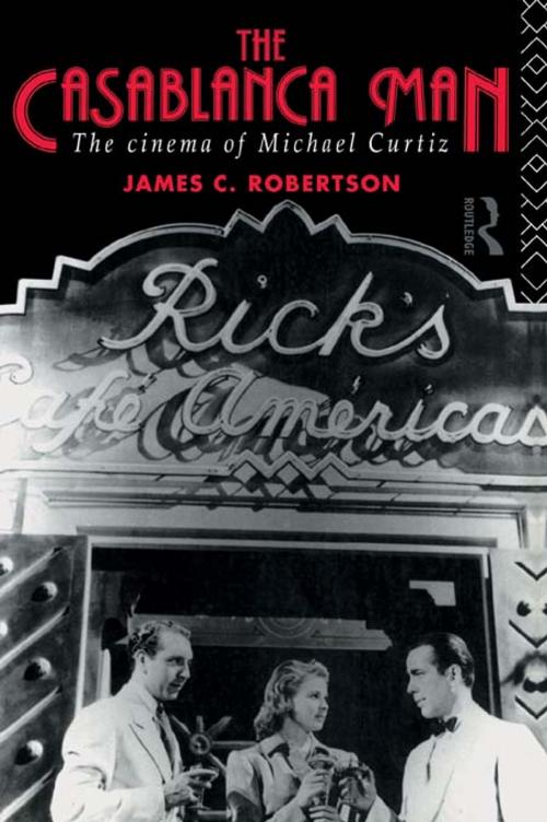 Cover of the book The Casablanca Man by Dr James C Robertson, James Robertson, Taylor and Francis
