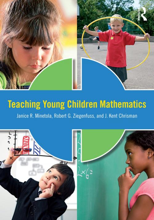 Cover of the book Teaching Young Children Mathematics by Janice Minetola, Robert G. Ziegenfuss, J. Kent Chrisman, Taylor and Francis