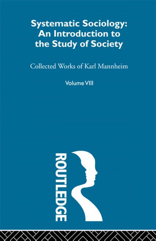 Cover of the book Systematic Sociology V 8 by Karl Mannheim, Taylor and Francis