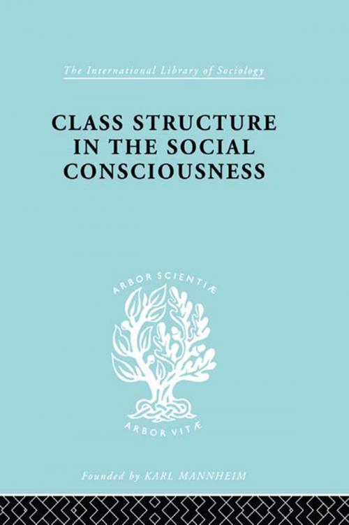 Cover of the book Class Struc Soc Conscn Ils 104 by Stanislaw Ossowski, Taylor and Francis