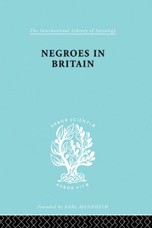 Cover of the book Negroes in Britain by K. L. Little, Taylor and Francis