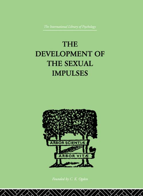 Cover of the book The Development Of The Sexual Impulses by Money-Kyrle, R E, Taylor and Francis