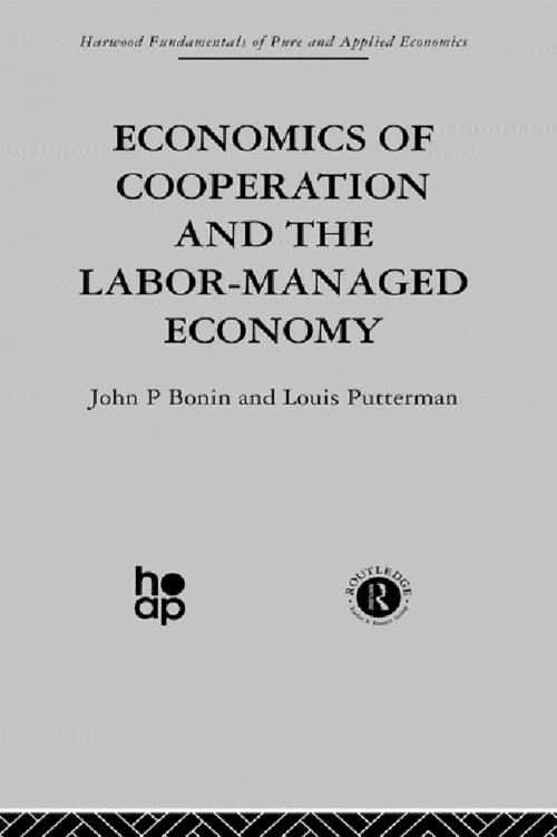 Cover of the book Economics of Cooperation and the Labour-Managed Economy by J. Bonin, L. Putterman, Taylor and Francis