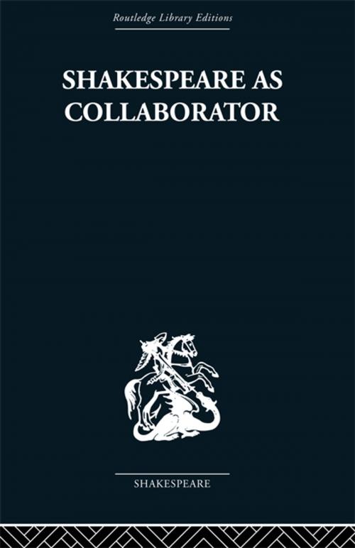 Cover of the book Shakespeare as Collaborator by Kenneth Muir, Taylor and Francis
