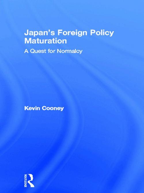 Cover of the book Japan's Foreign Policy Maturation by Kevin Cooney, Taylor and Francis