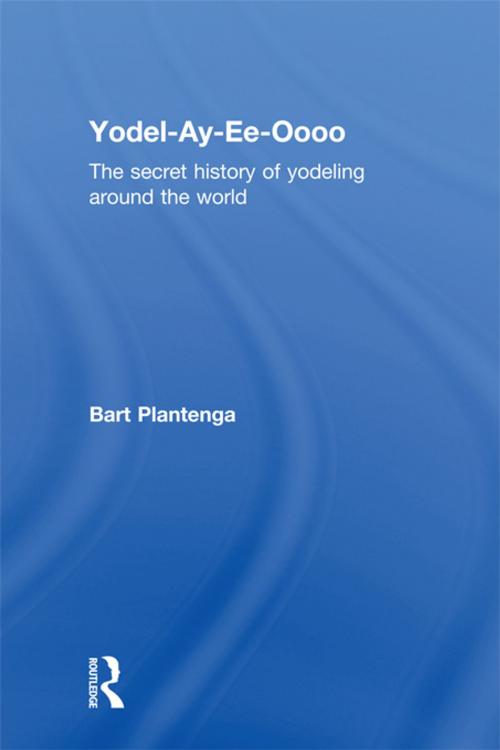 Cover of the book Yodel-Ay-Ee-Oooo by Bart Plantenga, Taylor and Francis
