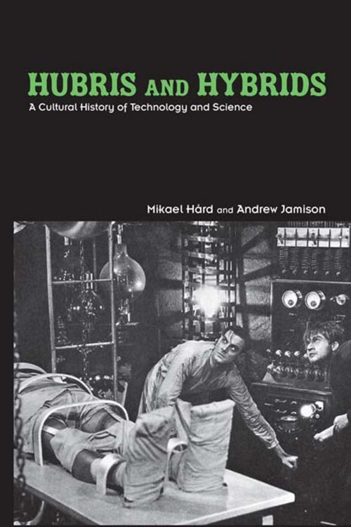 Cover of the book Hubris and Hybrids by Mikael Hård, Andrew Jamison, Taylor and Francis