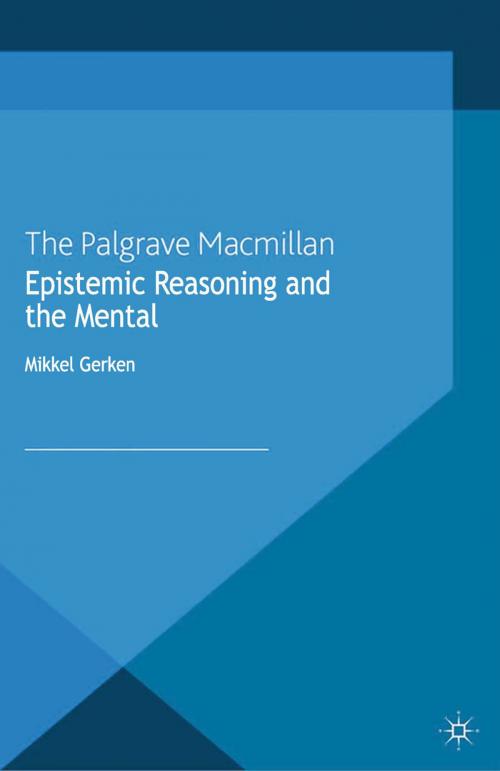 Cover of the book Epistemic Reasoning and the Mental by M. Gerken, Palgrave Macmillan UK