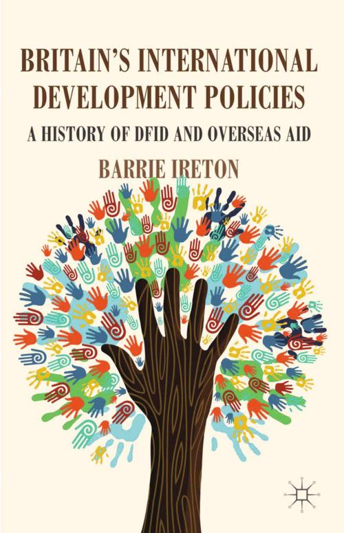 Cover of the book Britain's International Development Policies by B. Ireton, Palgrave Macmillan UK