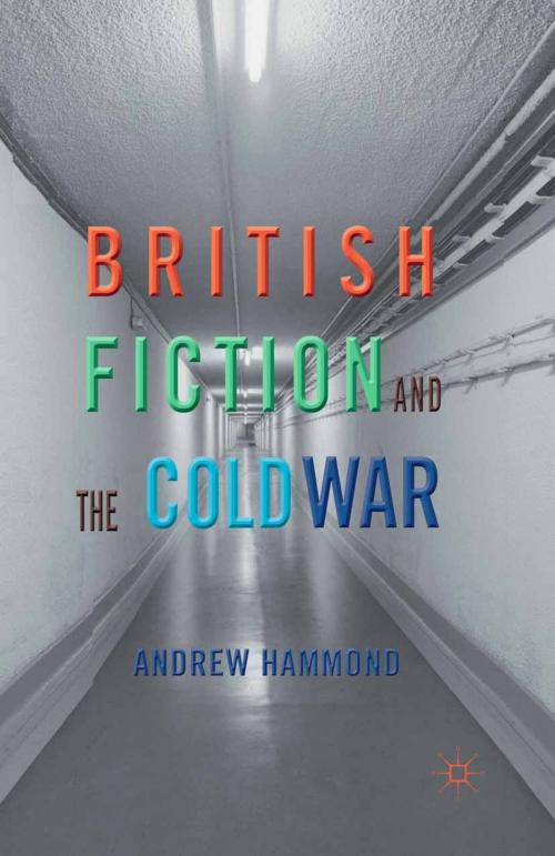 Cover of the book British Fiction and the Cold War by A. Hammond, Palgrave Macmillan UK