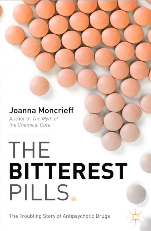 Cover of the book The Bitterest Pills by J. Moncrieff, Palgrave Macmillan UK