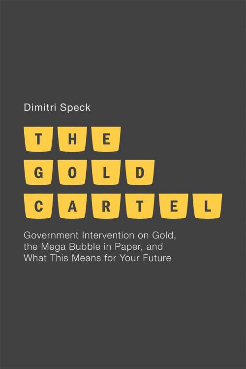 Cover of the book The Gold Cartel by D. Speck, Palgrave Macmillan UK