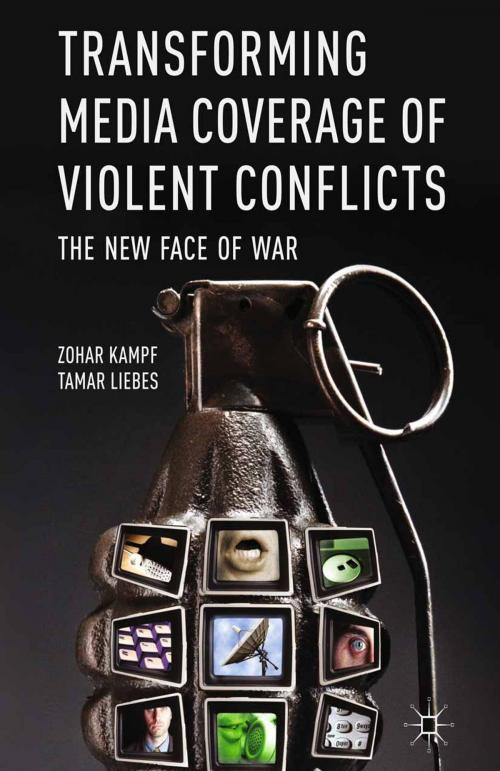 Cover of the book Transforming Media Coverage of Violent Conflicts by Z. Kampf, T. Liebes, Palgrave Macmillan UK