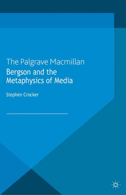 Cover of the book Bergson and the Metaphysics of Media by S. Crocker, Palgrave Macmillan UK