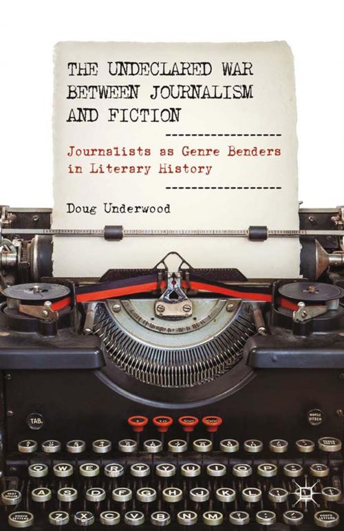 Cover of the book The Undeclared War between Journalism and Fiction by D. Underwood, Palgrave Macmillan US