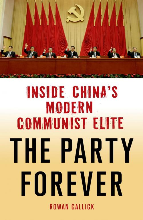 Cover of the book The Party Forever by Rowan Callick, St. Martin's Press