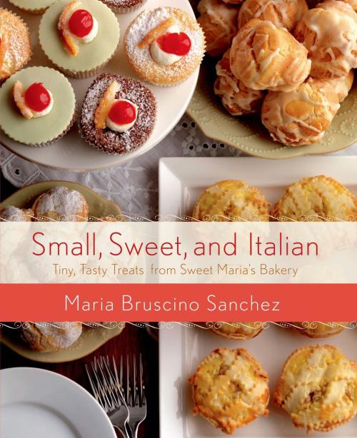 Cover of the book Small, Sweet, and Italian by Maria Bruscino Sanchez, St. Martin's Press