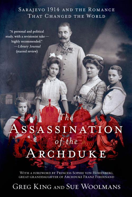Cover of the book The Assassination of the Archduke by Greg King, Sue Woolmans, St. Martin's Press