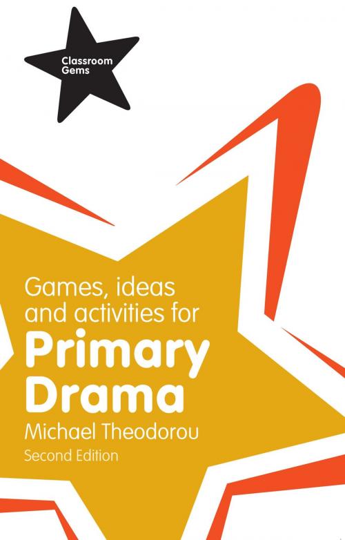 Cover of the book Games, Ideas and Activities for Primary Drama by Mr Michael Theodorou, Pearson Education Limited