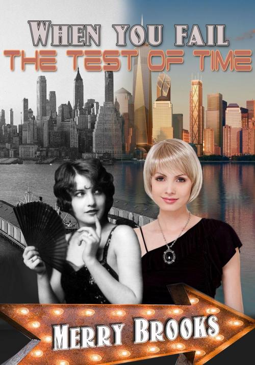 Cover of the book When You Fail The Test Of Time by Merry Brooks, Merry Brooks