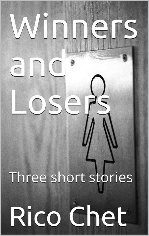 Cover of the book Winners and Losers by Rico Chet, Rico Chet