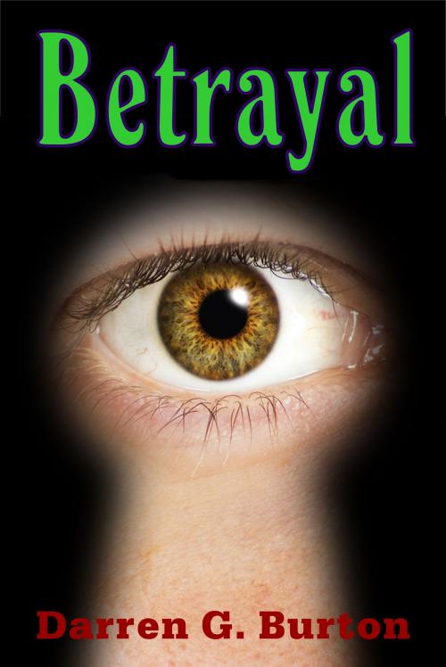 Cover of the book Betrayal by Darren G. Burton, Darren G. Burton