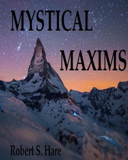 Cover of the book Mystical Maxims by Robert S. Hare, Robert S. Hare