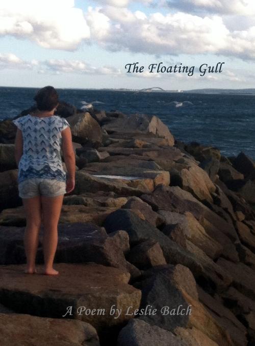 Cover of the book The Floating Gull: A Poem by Leslie Balch, Leslie Balch