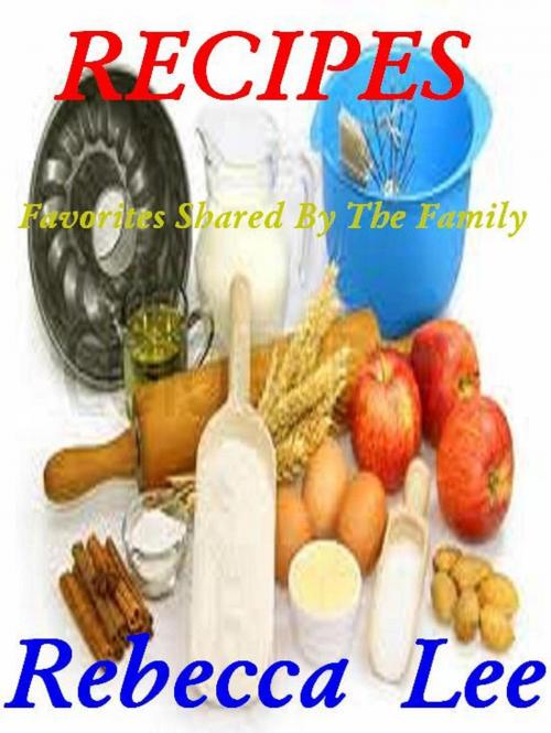 Cover of the book Recipes (Favorites Shared By The Family) by Debra Lee, Debra Lee