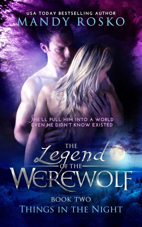 Cover of the book The Legend of the Werewolf by Mandy Rosko, Mandy Rosko