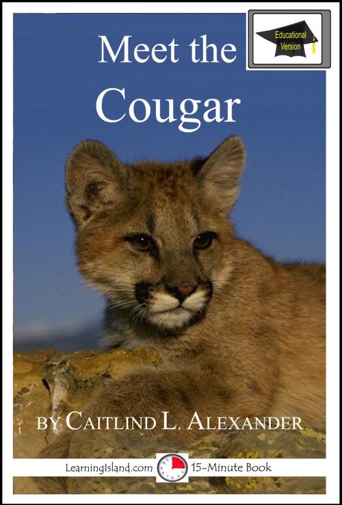 Cover of the book Meet the Cougar: Educational Version by Caitlind L. Alexander, LearningIsland.com