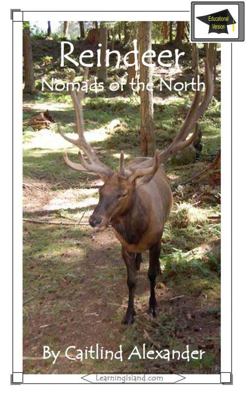 Cover of the book Reindeer: Nomads of the North: Educational Version by Caitlind L. Alexander, LearningIsland.com