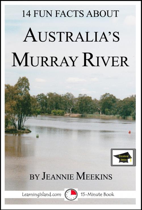 Cover of the book 14 Fun Facts About Australia's Murray River: Educational Version by Jeannie Meekins, LearningIsland.com