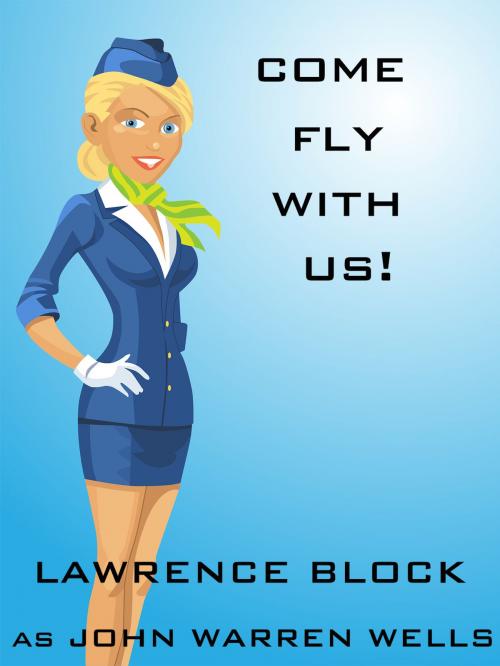 Cover of the book Come Fly With Us! by Lawrence Block, Lawrence Block