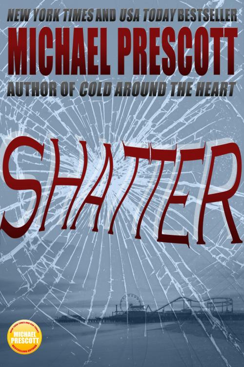 Cover of the book Shatter by Michael Prescott, Michael Prescott