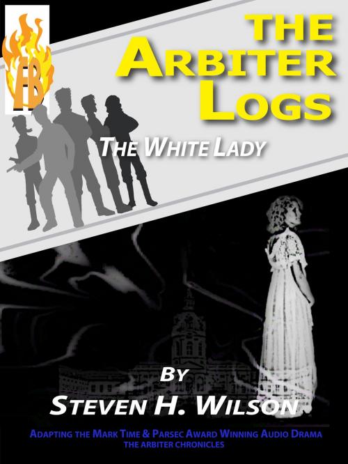 Cover of the book The Arbiter Logs: The White Lady by Steven H Wilson, Firebringer Press