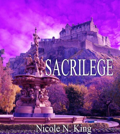 Cover of the book Sacrilege by Nicole N. King, Nicole N. King